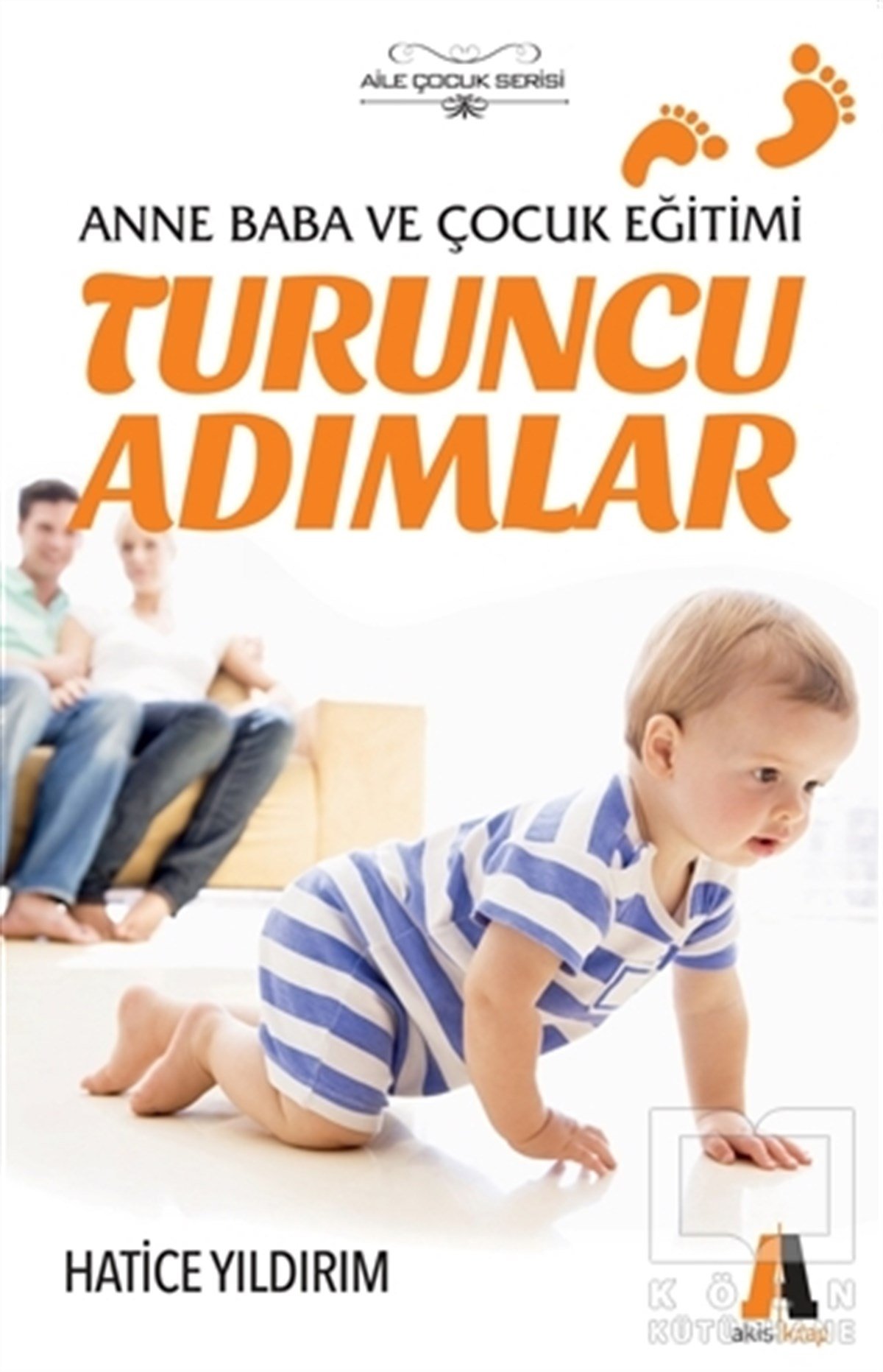 Hatice YıldırımEbeveyn KitaplarıTuruncu Adımlar