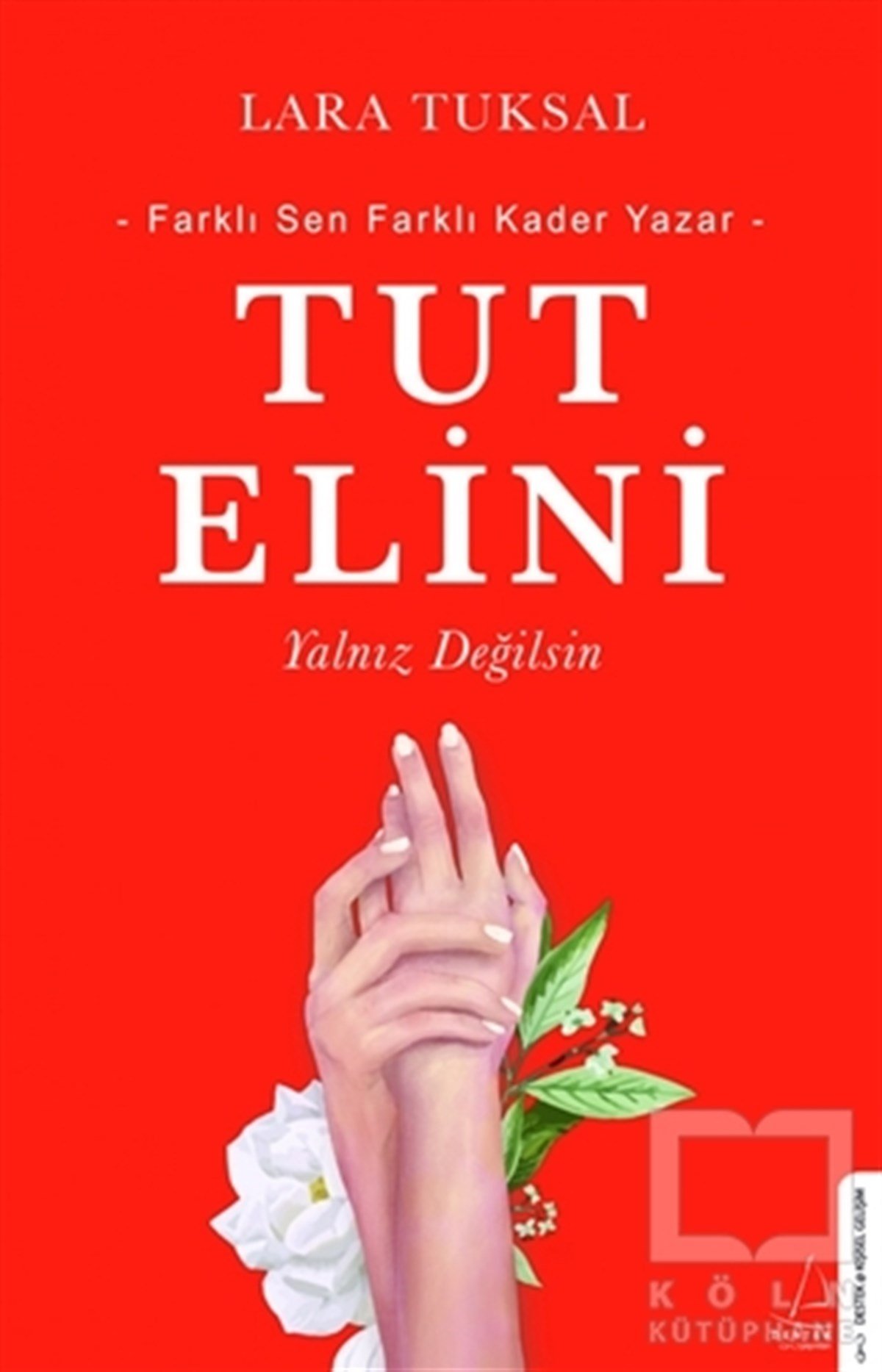 Lara TuksalKişisel Gelişim KitaplarıTut Elini