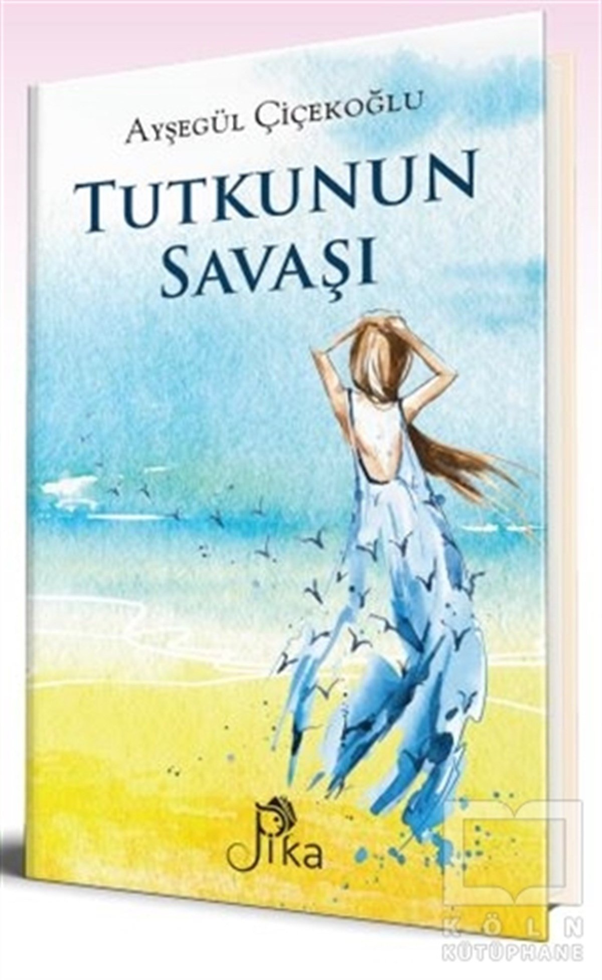 Ayşegül ÇiçekoğluTürkçe RomanlarTutkunun Savaşı