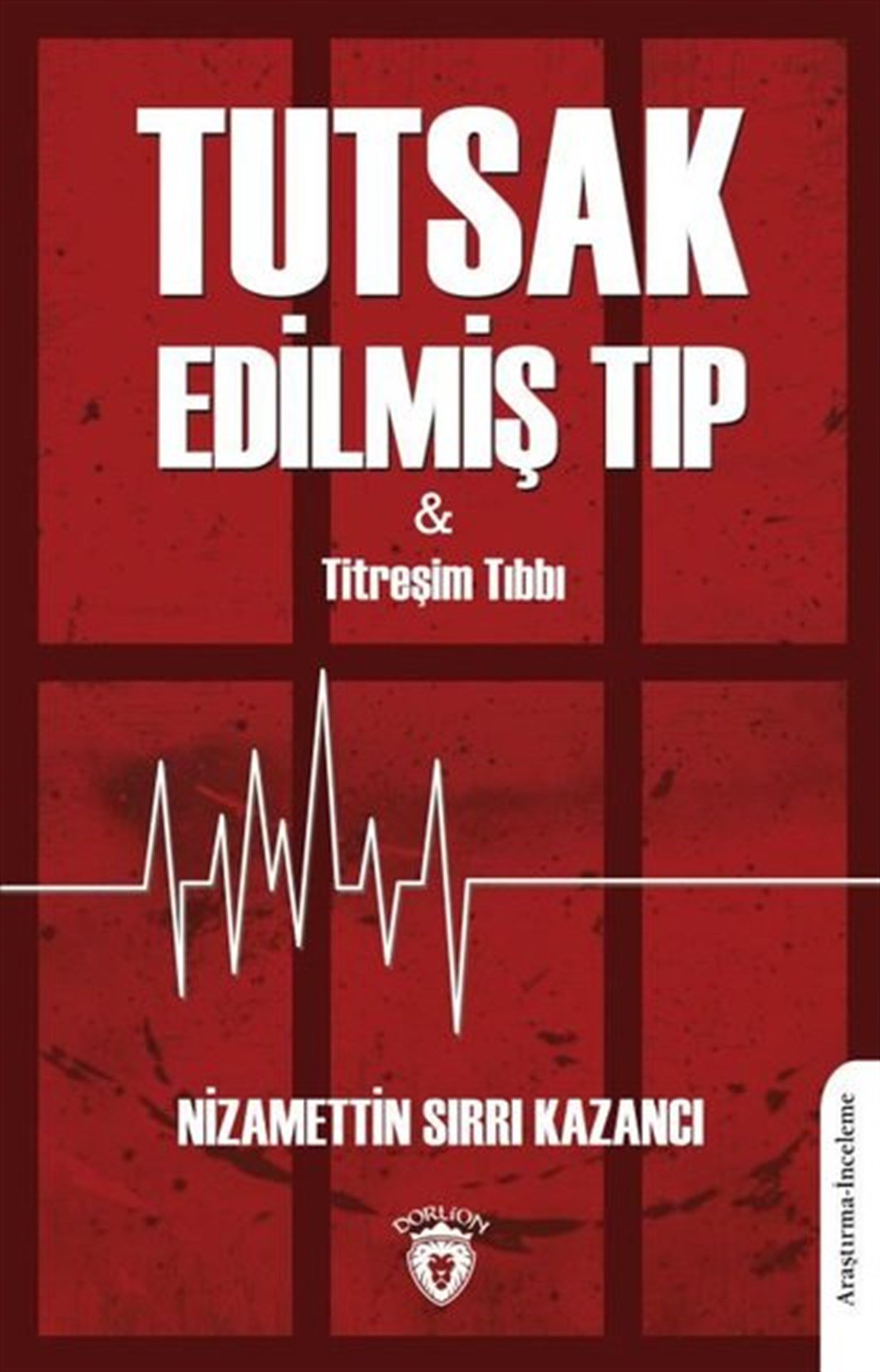 Nizamettin Sırrı KazancıAllgemeine GesundheitsbücherTutsak Edilmiş Tıp ve Titreşim