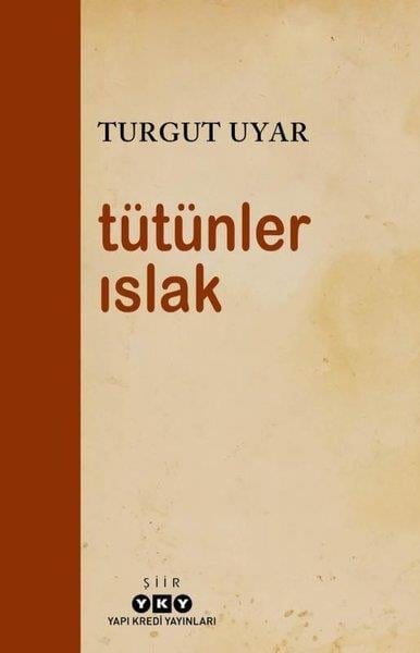 Turgut UyarTürk ŞiiriTütünler Islak