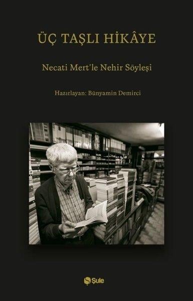 KolektifSöyleşiÜç Taşlı Hikaye - Necati Mert'le Nehir Söyleşi