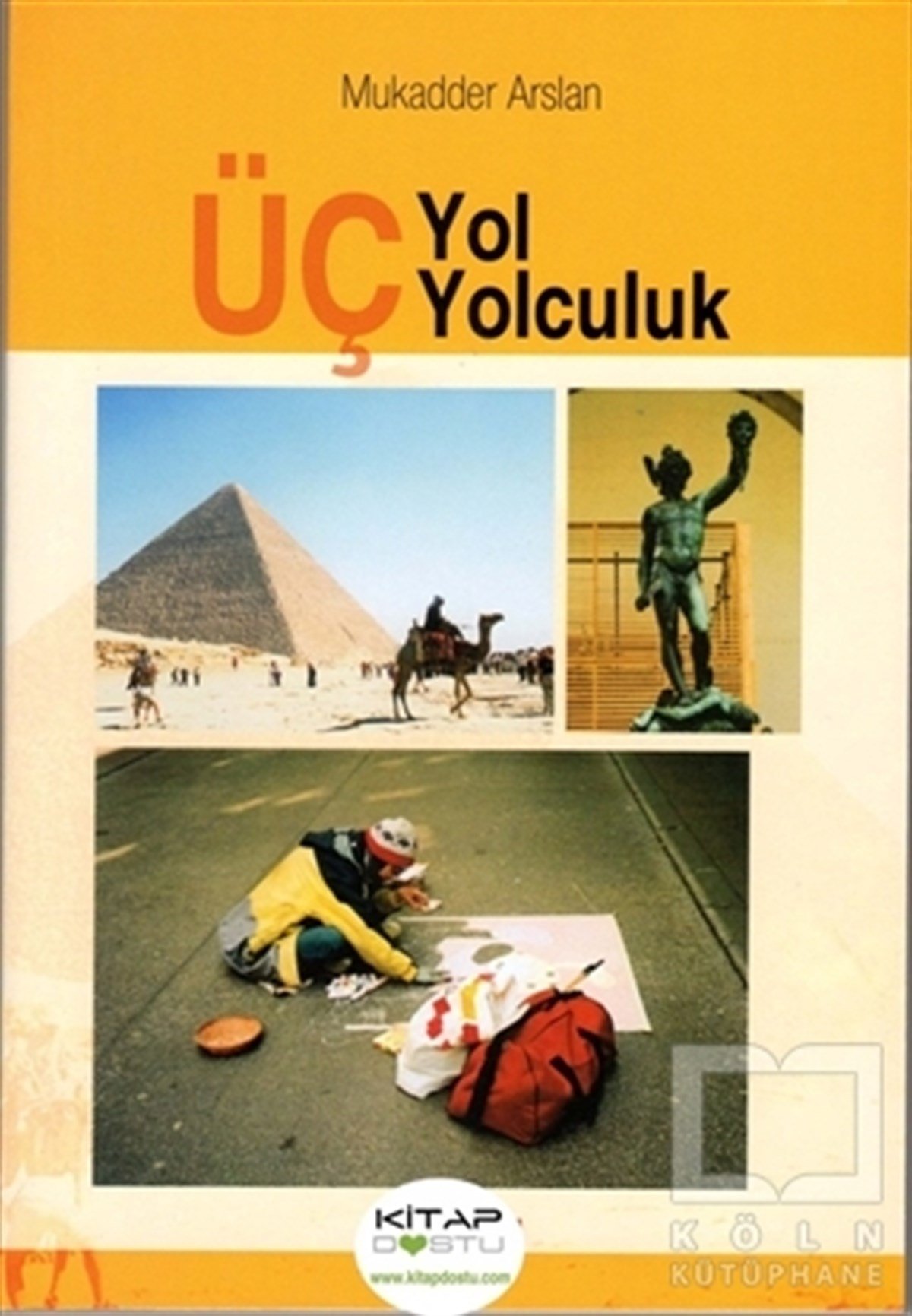 Mukadder ArslanSeyahatnameÜç Yol Üç Yolculuk