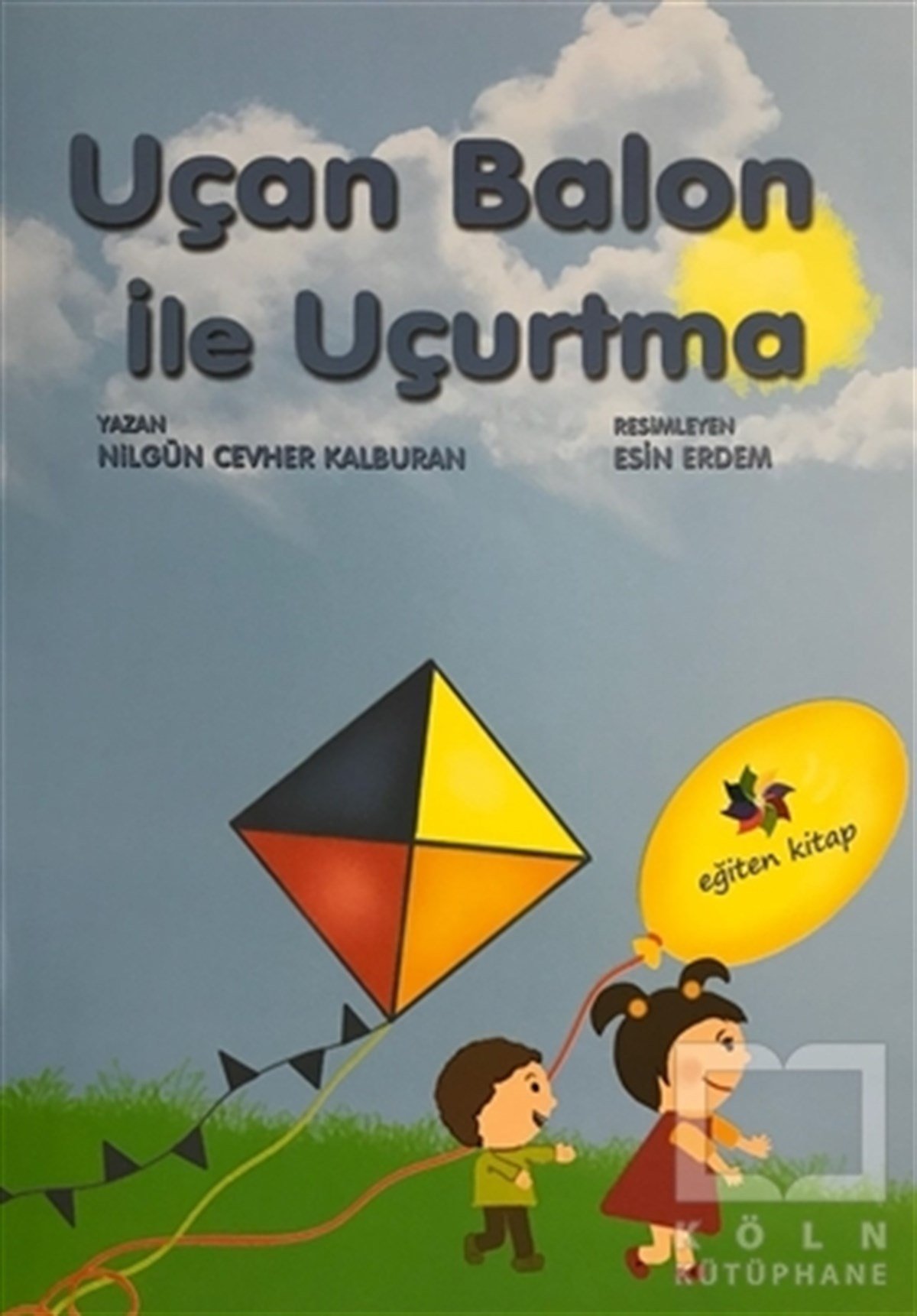 Nilgün Cevher KalburanHikayelerUçan Balon İle Uçurtma