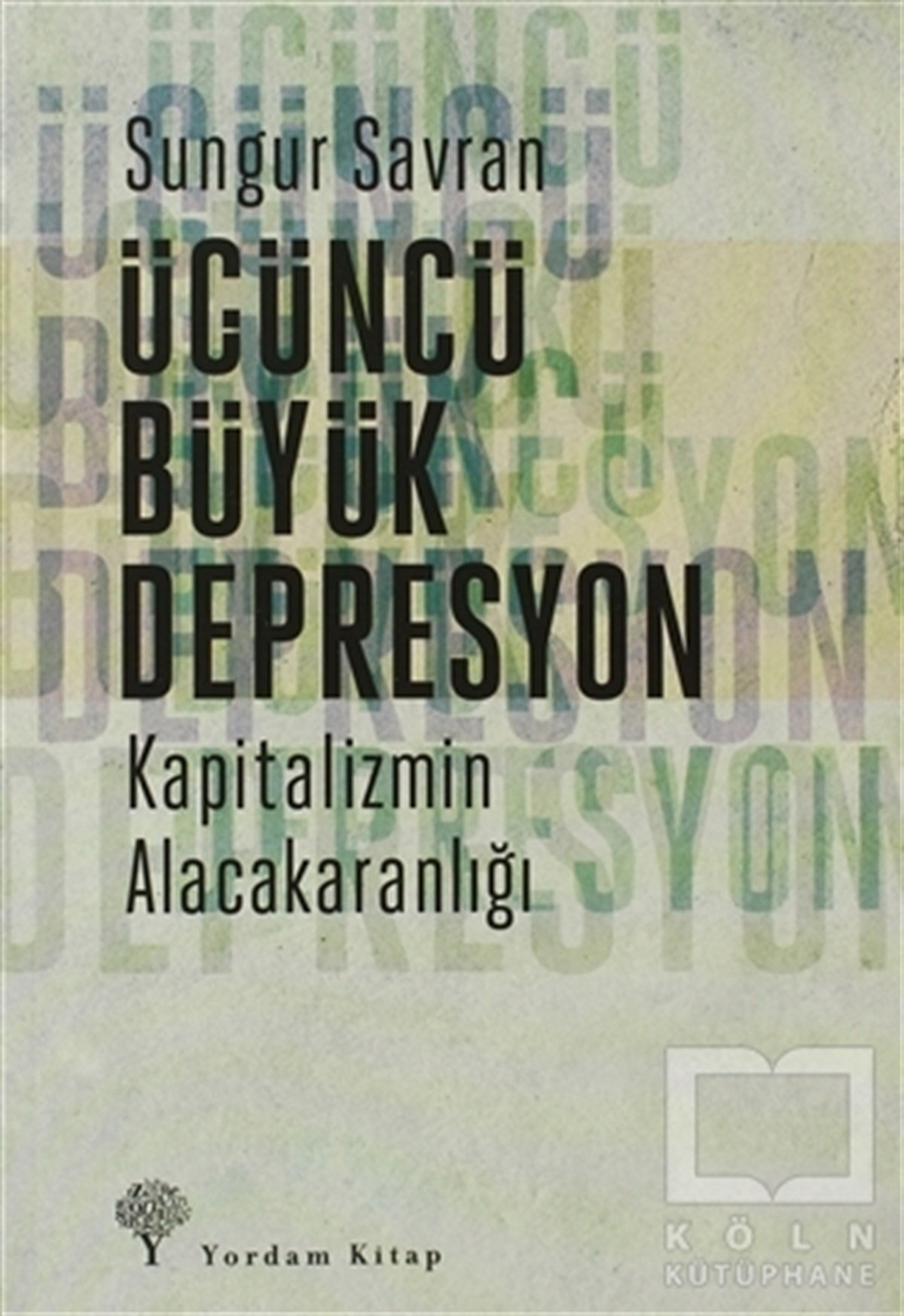 Sungur SavranDünya EkonomisiÜçüncü Büyük Depresyon