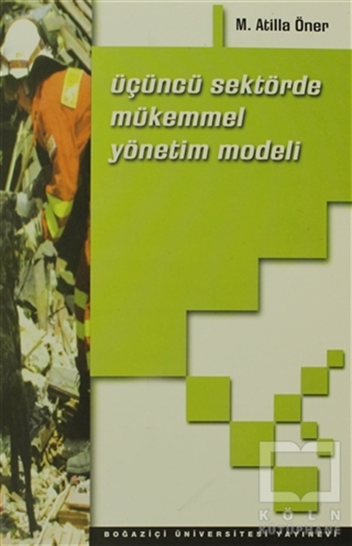 M. Atilla ÖnerDiğerÜçüncü Sektörde Mükemmel Yönetim Modeli