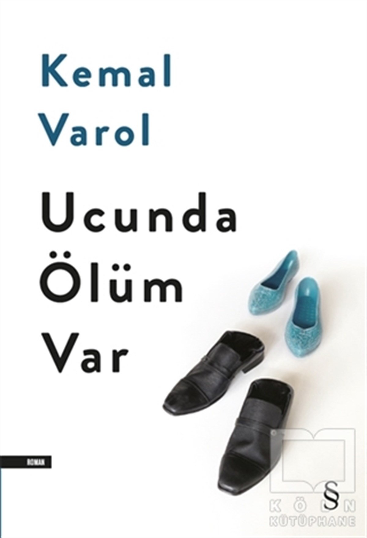 Kemal VarolTürkçe RomanlarUcunda Ölüm Var