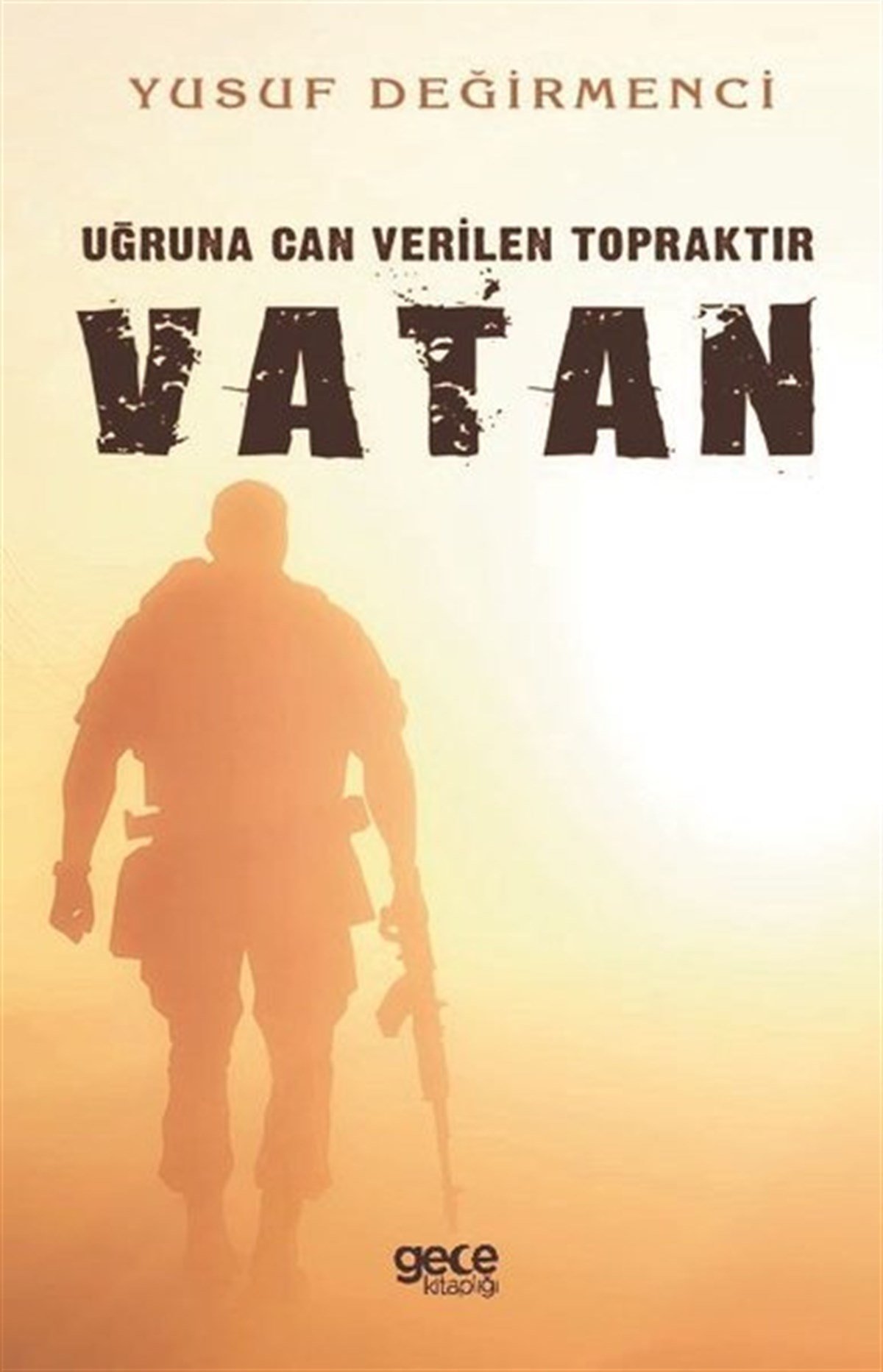 Yusuf DeğirmenciTürk ŞiiriUğruna Can Verilen Topraktır Vatan