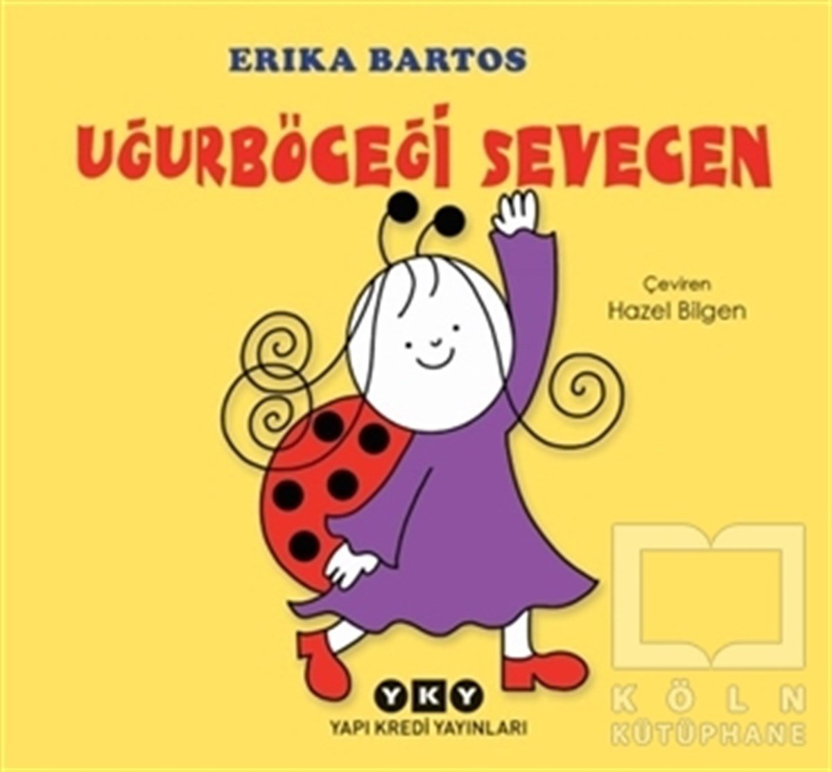 Erika BartosOkul Öncesi Şekilli KitaplarUğurböceği Sevecen