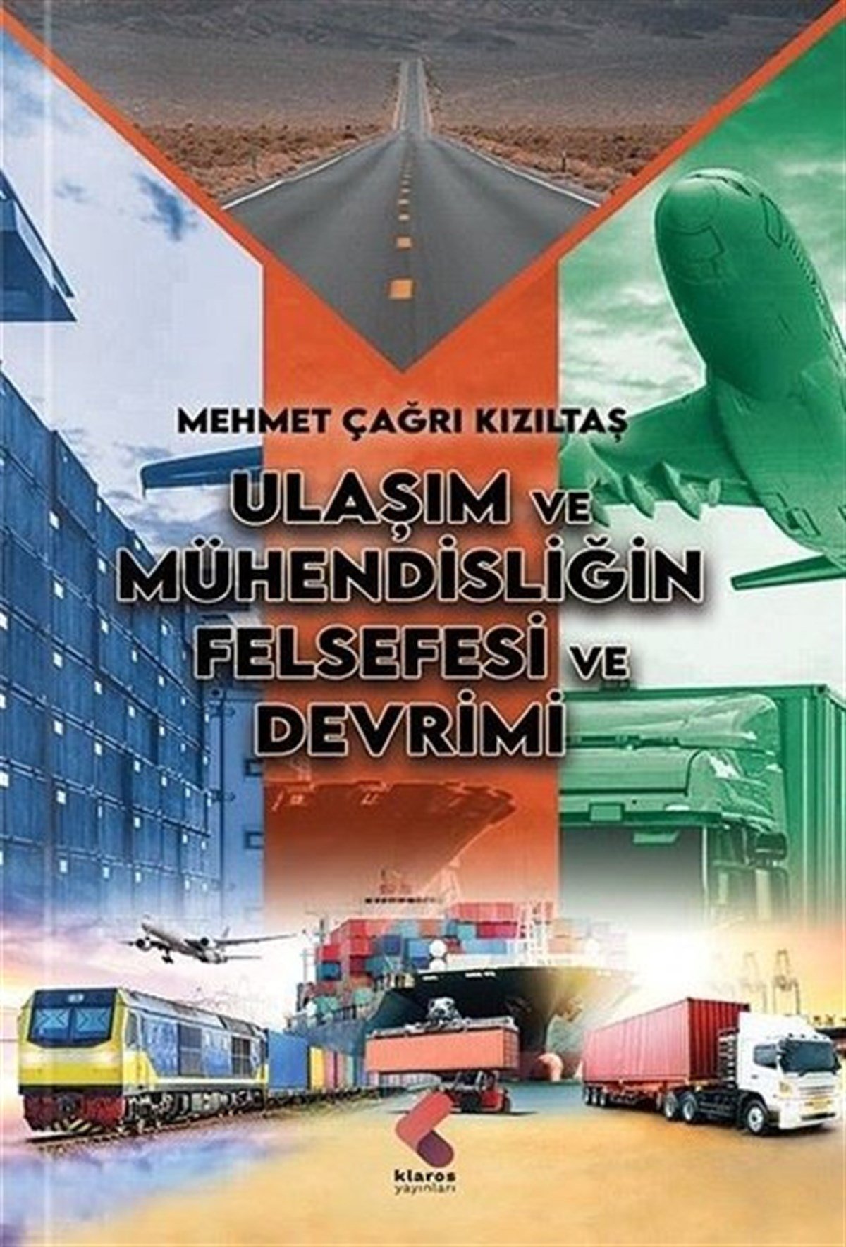 Mehmet Çağrı KızıltaşMühendislikUlaşım ve Mühendisliğin Felsefesi ve Devrimi