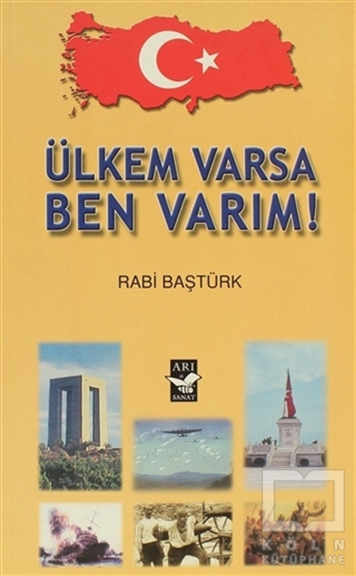 Rabi BaştürkGenel Politika, Siyaset Bilim, Siyaset TarihiÜlkem Varsa Ben Varım!
