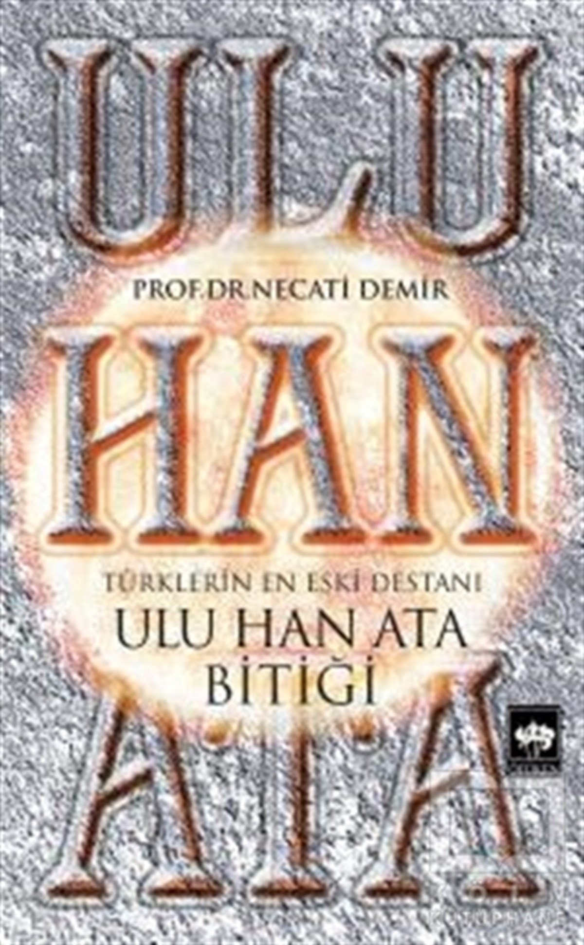 Necati DemirMitolojilerUlu Han Ata Bitiği