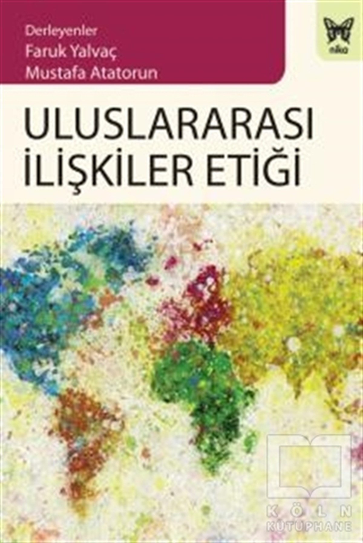 Mustafa AtatorunUluslararası İlişkiler ve Dış Politika KitaplarıUluslararası İlişkiler Etiği