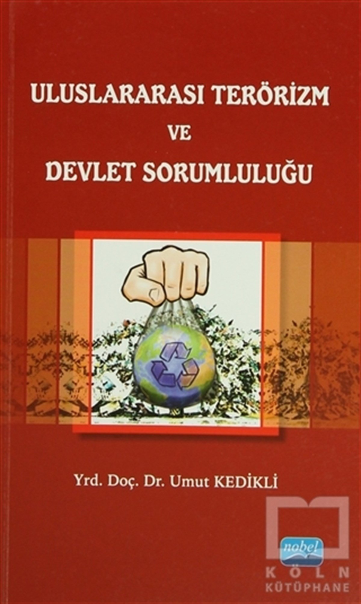 Umud KedikliAkademikUluslararası Terörizm ve Devlet Sorumluluğu