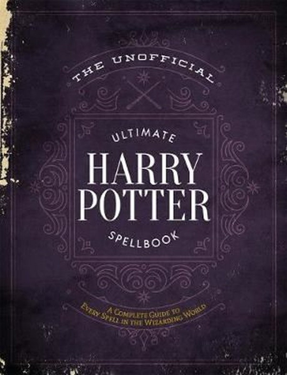 KolektifSci-Fi&FantasyUnofficial Ultimate Harry Potter Spellbook The: A complete reference guide to every spell in the wizarding world