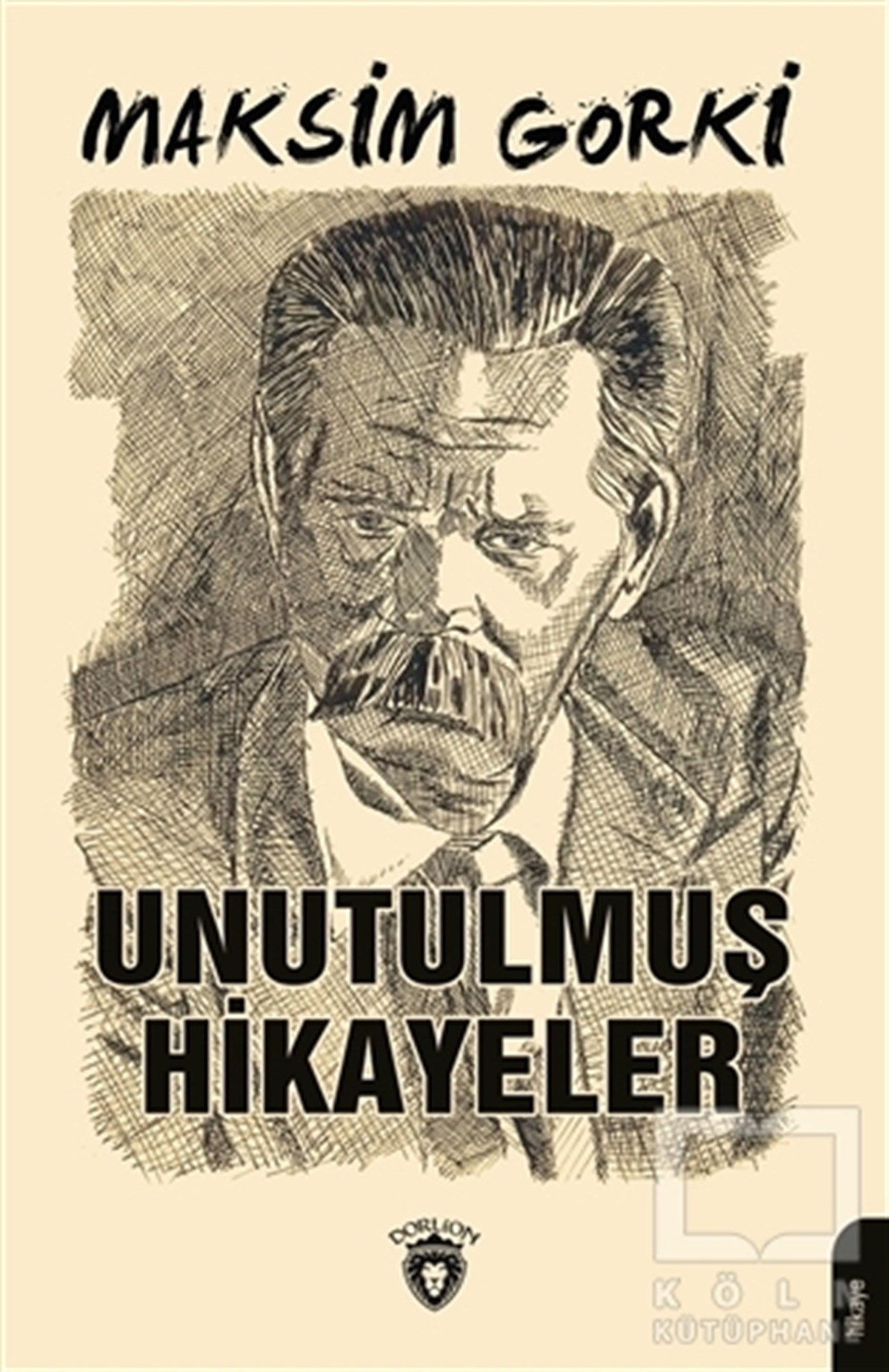 Maksim GorkiHikaye (Öykü) KitaplarıUnutulmuş Hikayeler