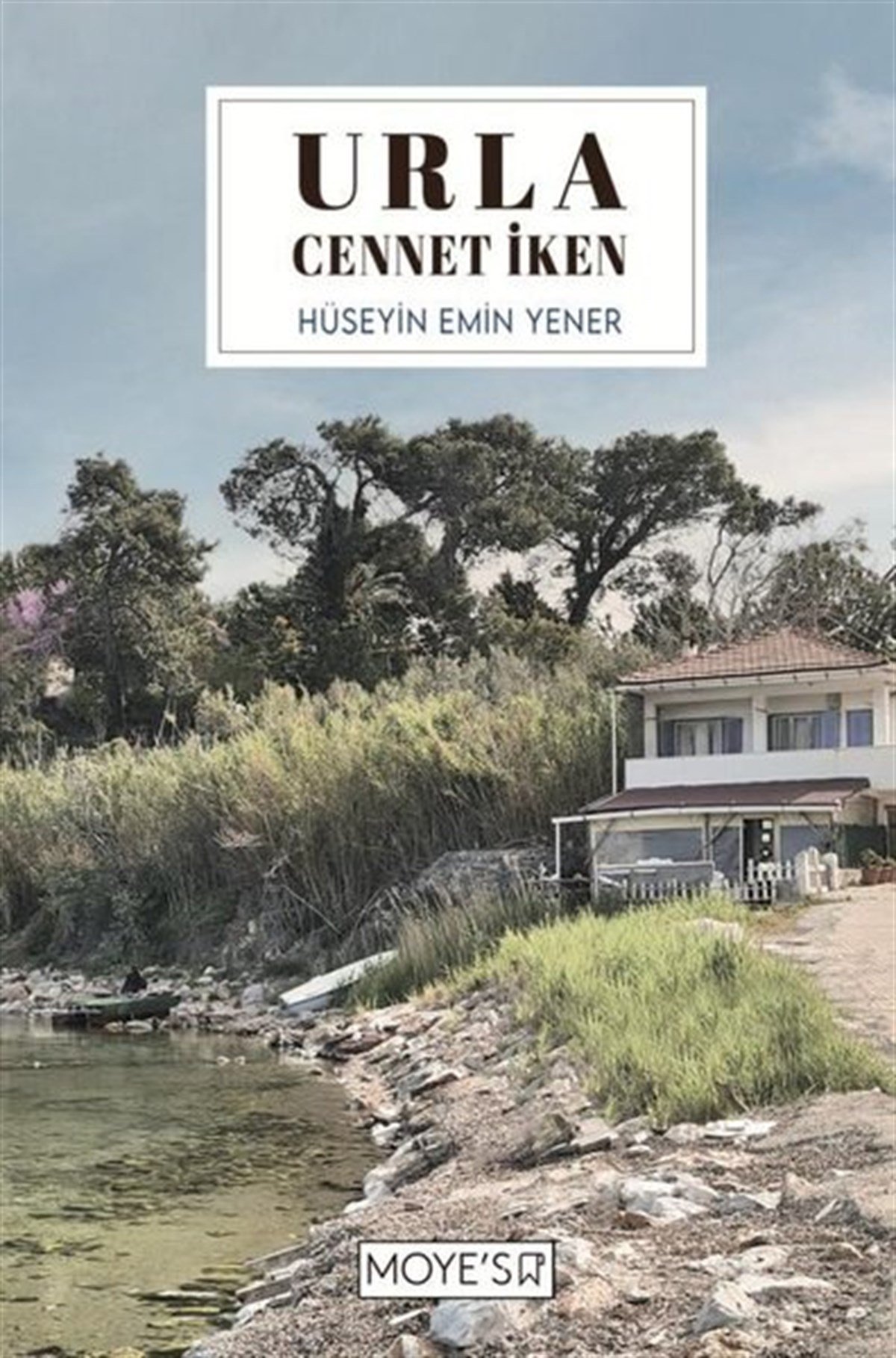Hüseyin Emin YenerTürkiye RomanUrla Cennet İken