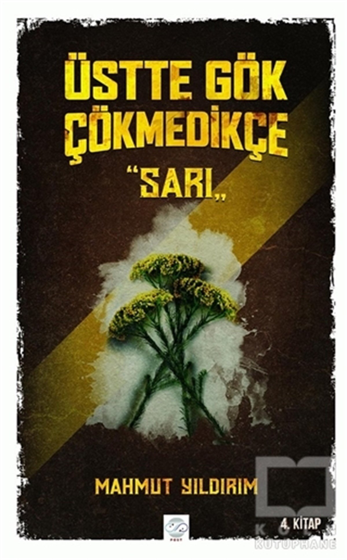 Mahmut YıldırımRomanÜstte Gök Çökmedikçe - Sarı (4. Kitap)
