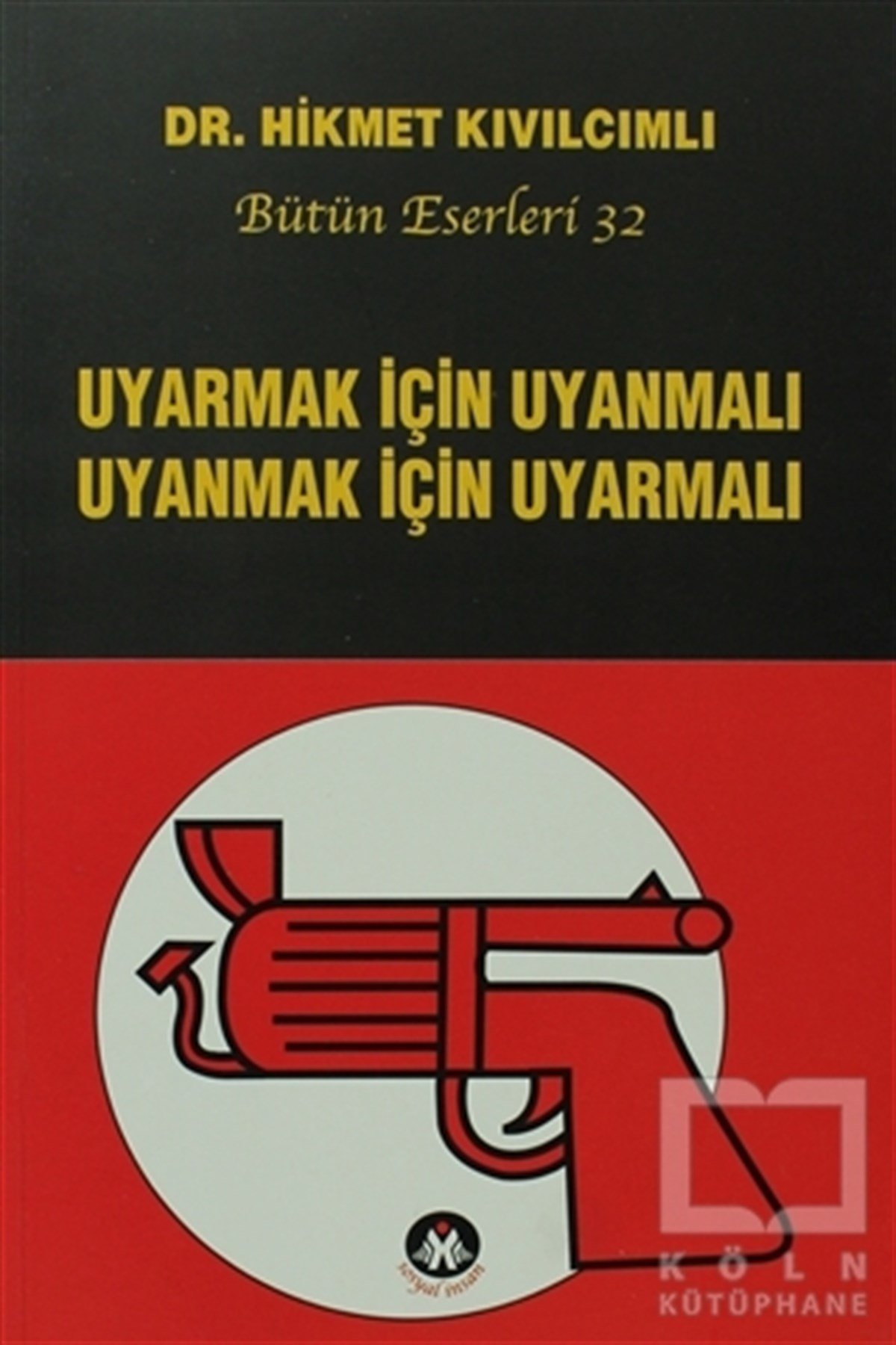 Uyarmak İçin Uyanmalı Uyanmak İçin Uyarmalı
