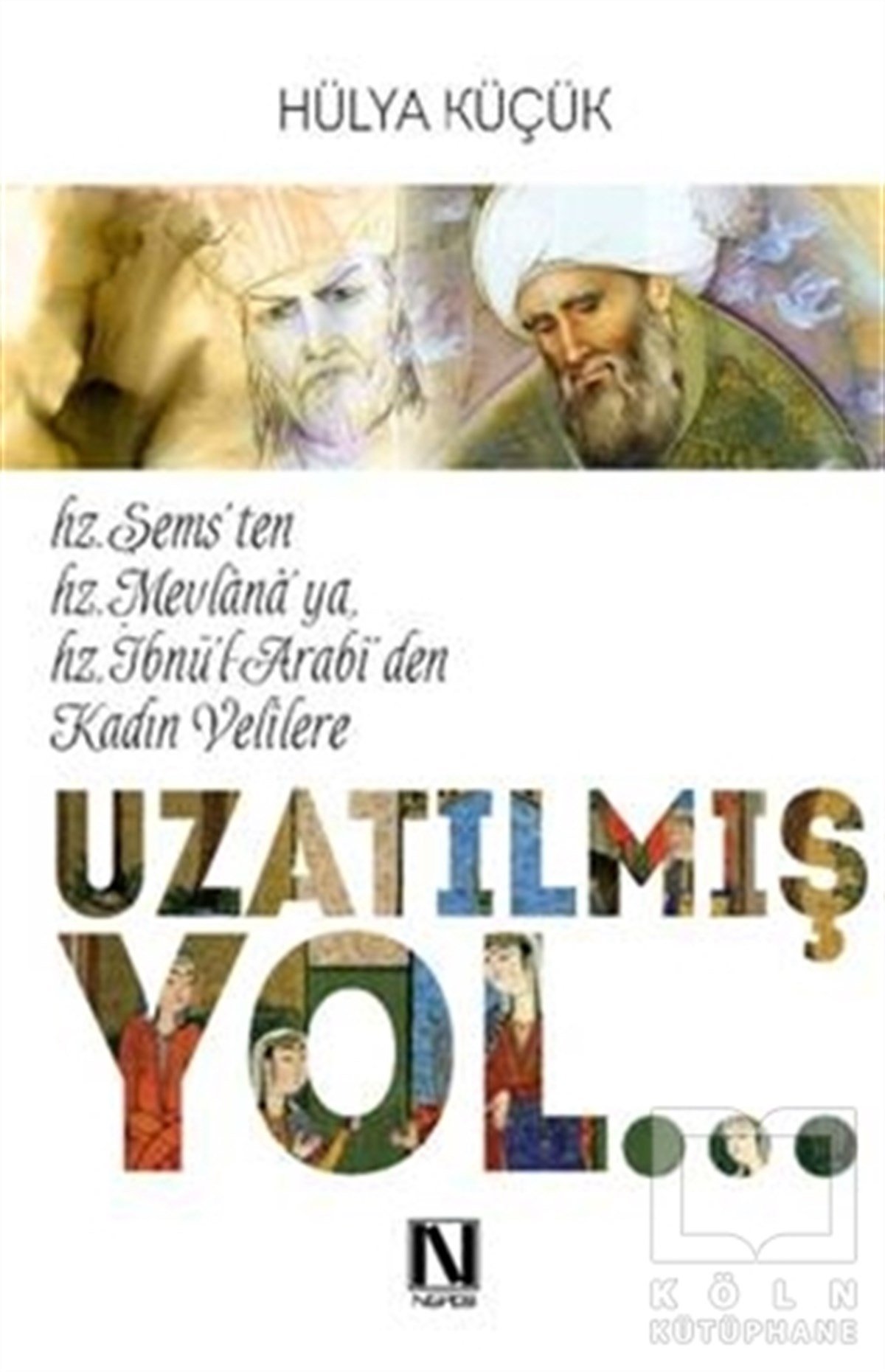 Hülya KüçükTasavvuf - Mezhepler - TarikatlarUzatılmış Yol