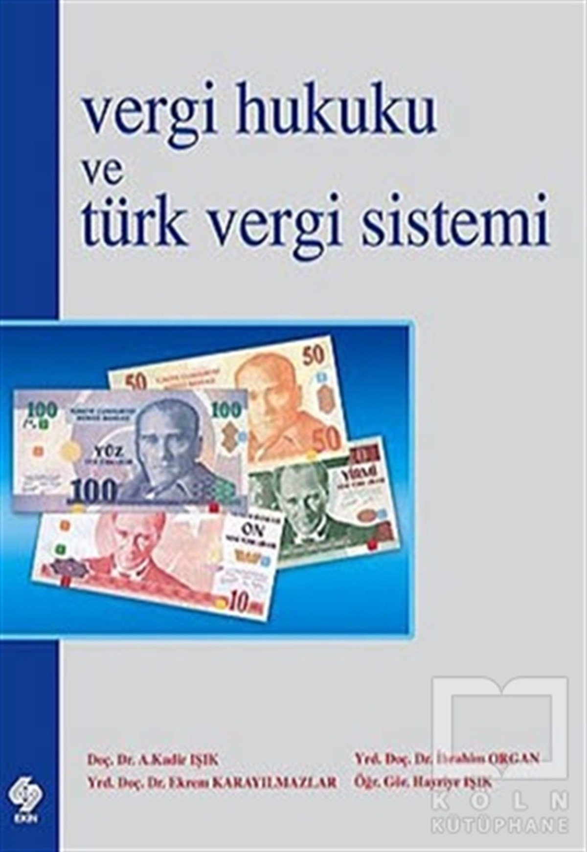 A. Kadir IşıkTürkiye EkonomisiVergi Hukuku ve Türk Vergi Sistemi