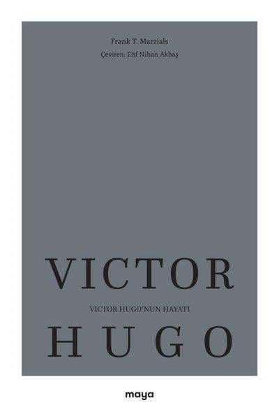 Frank T. MarzialsTarihi Biyografi ve Otobiyografi KitaplarıVictor Hugo'nun Hayatı
