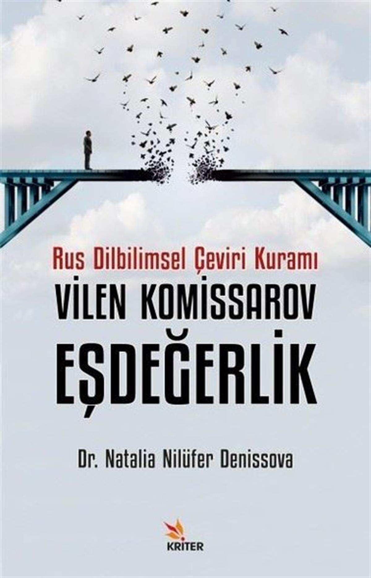 Natalia Nilüfer DenissovaDil Bilimi - EtimolojiVilen Komissarov, Eşdeğerlik - Rus Dilbilimsel Çeviri Kuramı