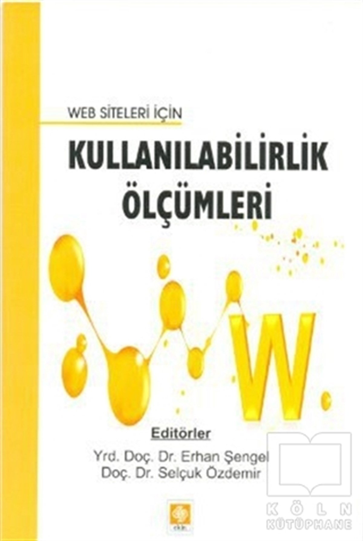 Kolektifİnternet ve İnternet KültürüWeb Siteleri için Kullanılabilirlik Ölçümleri