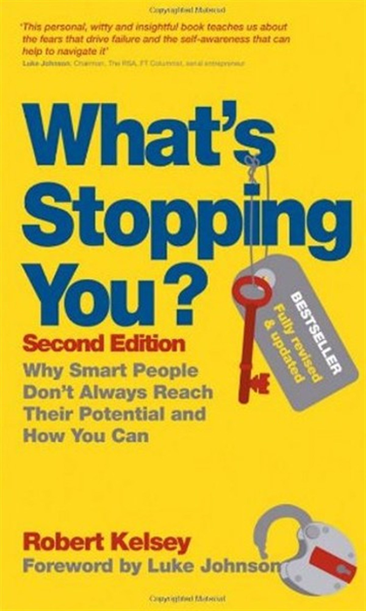 Robert KelseyBusiness and EconomicsWhat's Stopping You?: Why Smart People Don't Always Reach Their Potential and How You Can 2nd Editi