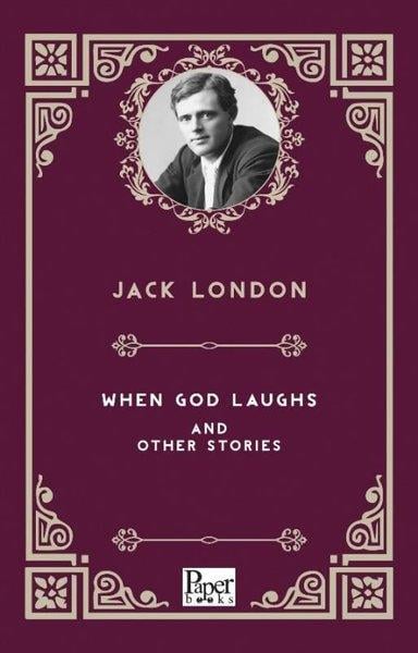 Jack LondonClassicsWhen God Laughs and Other Stories