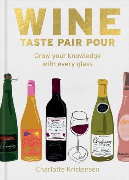 Charlotte KristensenBeverageWine: Taste Pair Pour