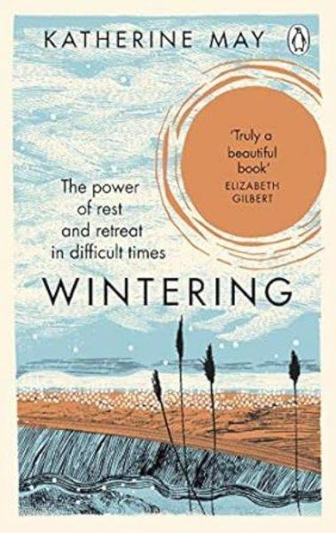 Katherine MayBiography (History)Wintering : The Power of Rest and Retreat in Difficult Times