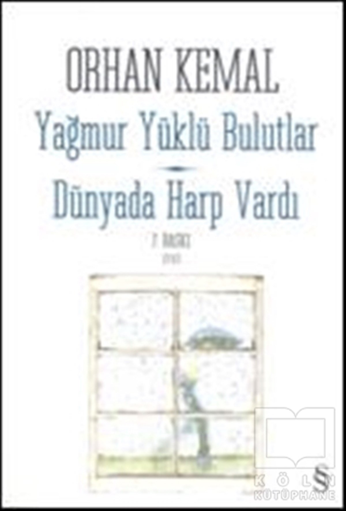 Orhan KemalÖyküYağmur Yüklü Bulutlar  - Dünyada Harp Vardı