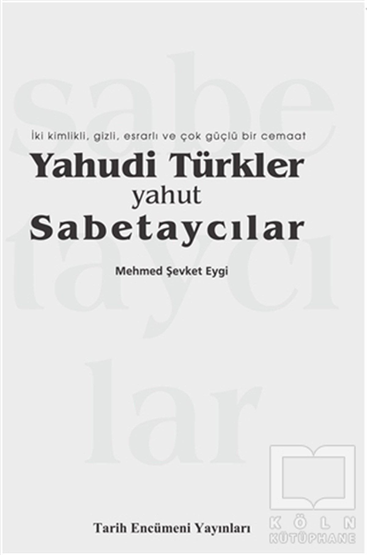 Mehmed Şevket EygiTürkiye Siyaseti ve Politikası KitaplarıYahudi Türkler Yahut Sabetaycılar