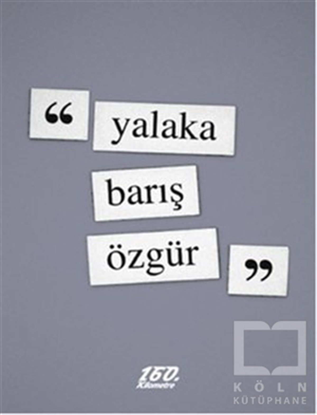 Barış ÖzgürŞiirYalaka