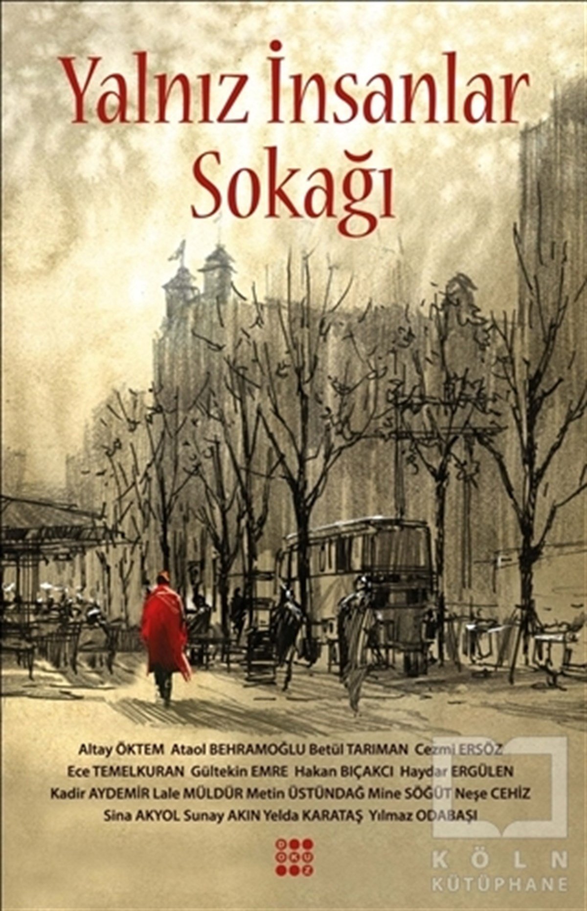 Arif ÇıplakAntolojiYalnız İnsanlar Sokağı