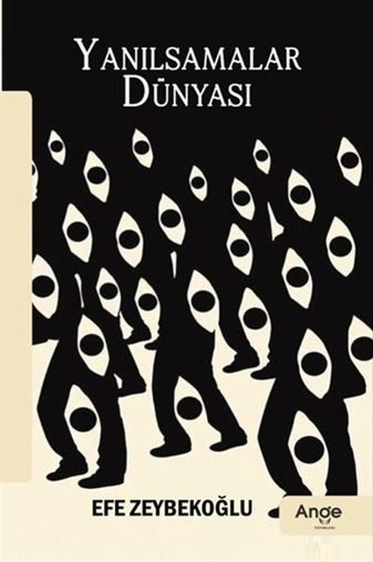 Efe ZeybekoğluDeneme KitaplarıYanılsamalar Dünyası