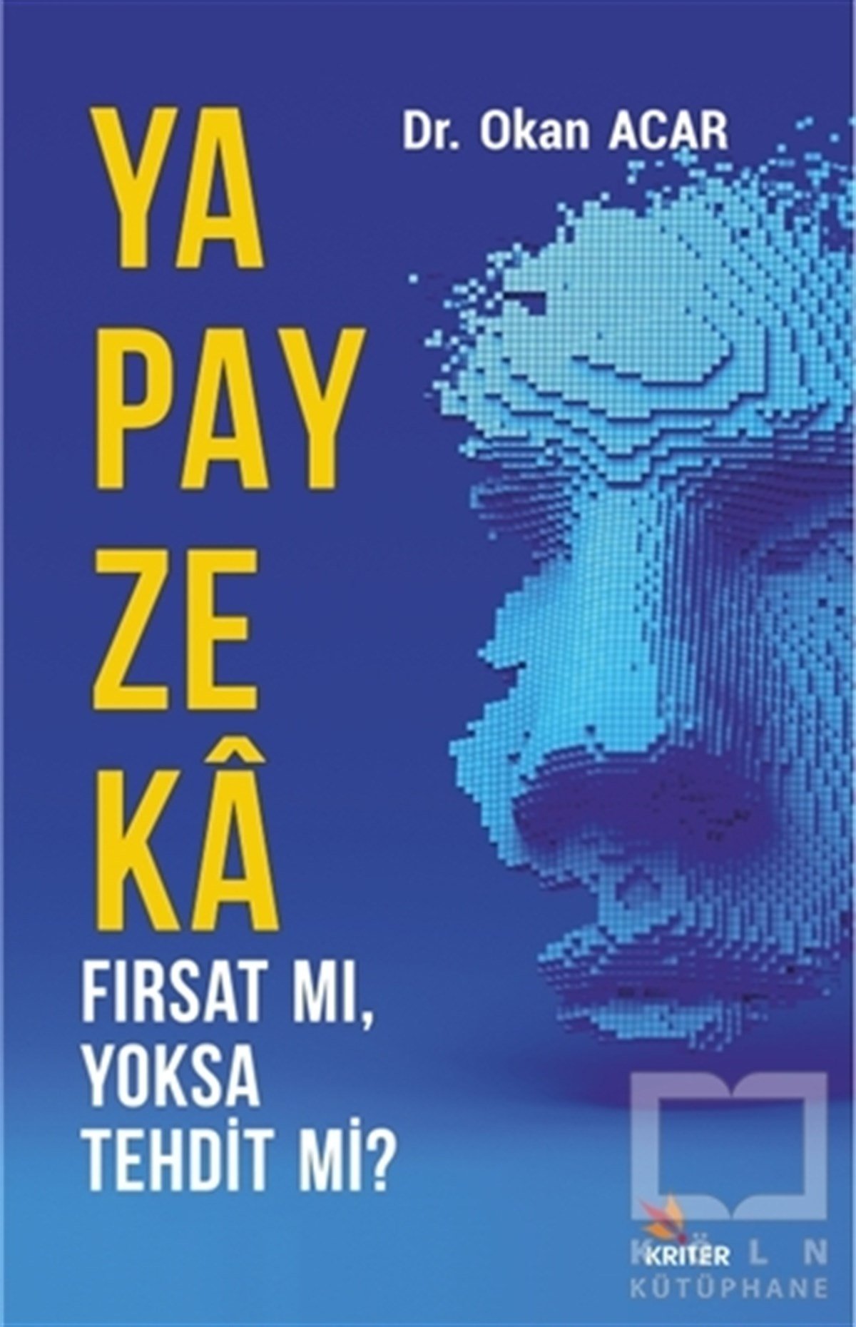 Okan AcarYapay ZekaYapay Zeka Fırsat Mı, Yoksa Tehdit Mi?