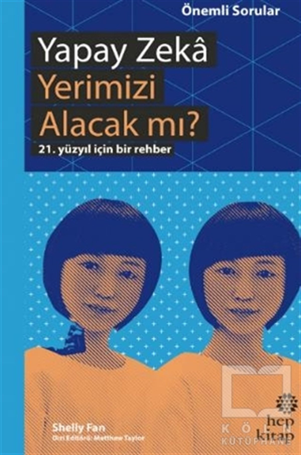 Shelly FanYapay ZekaYapay Zeka Yerimizi
Alacak mı?