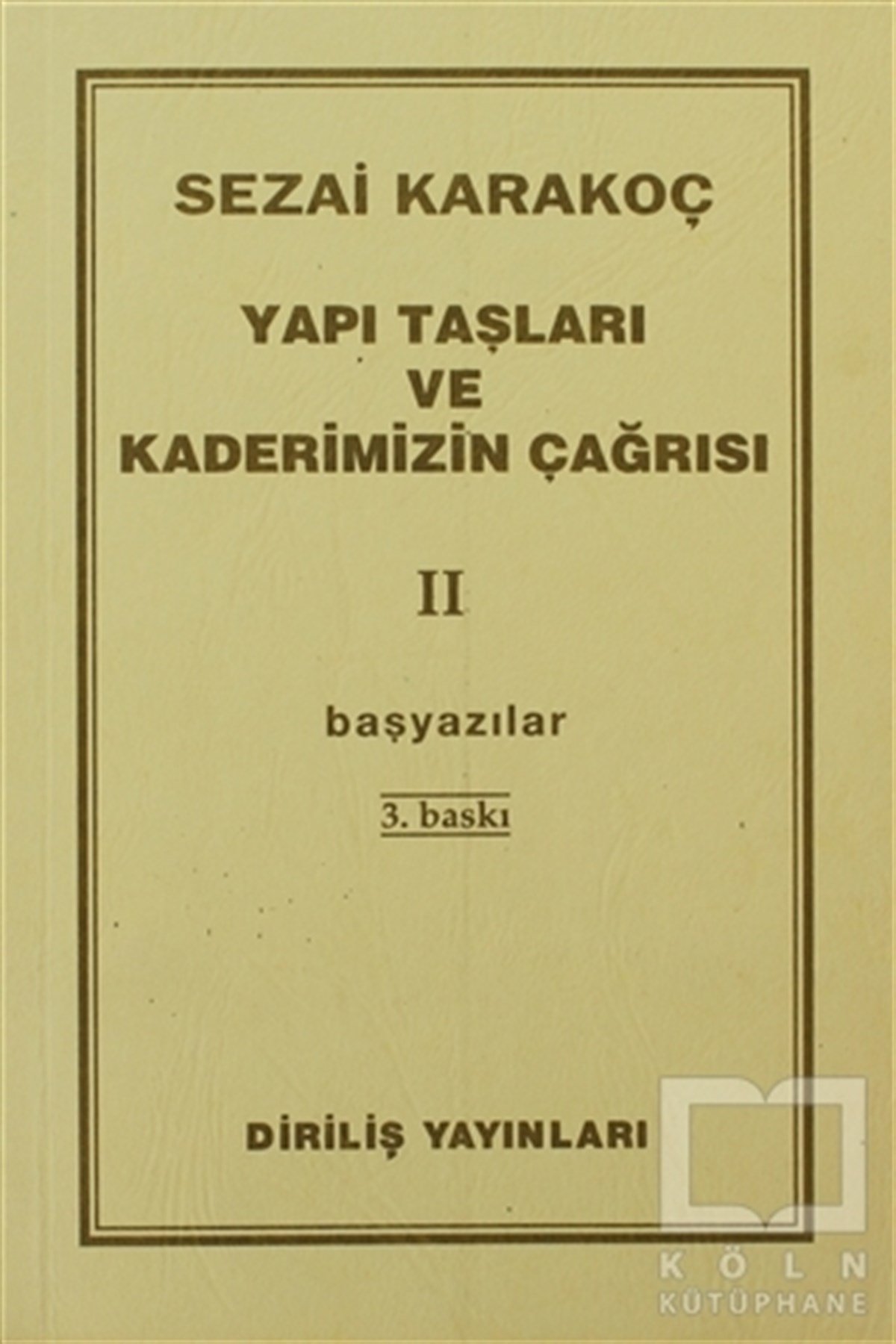 Yapı Taşları ve Kaderimizin Çağrısı 2