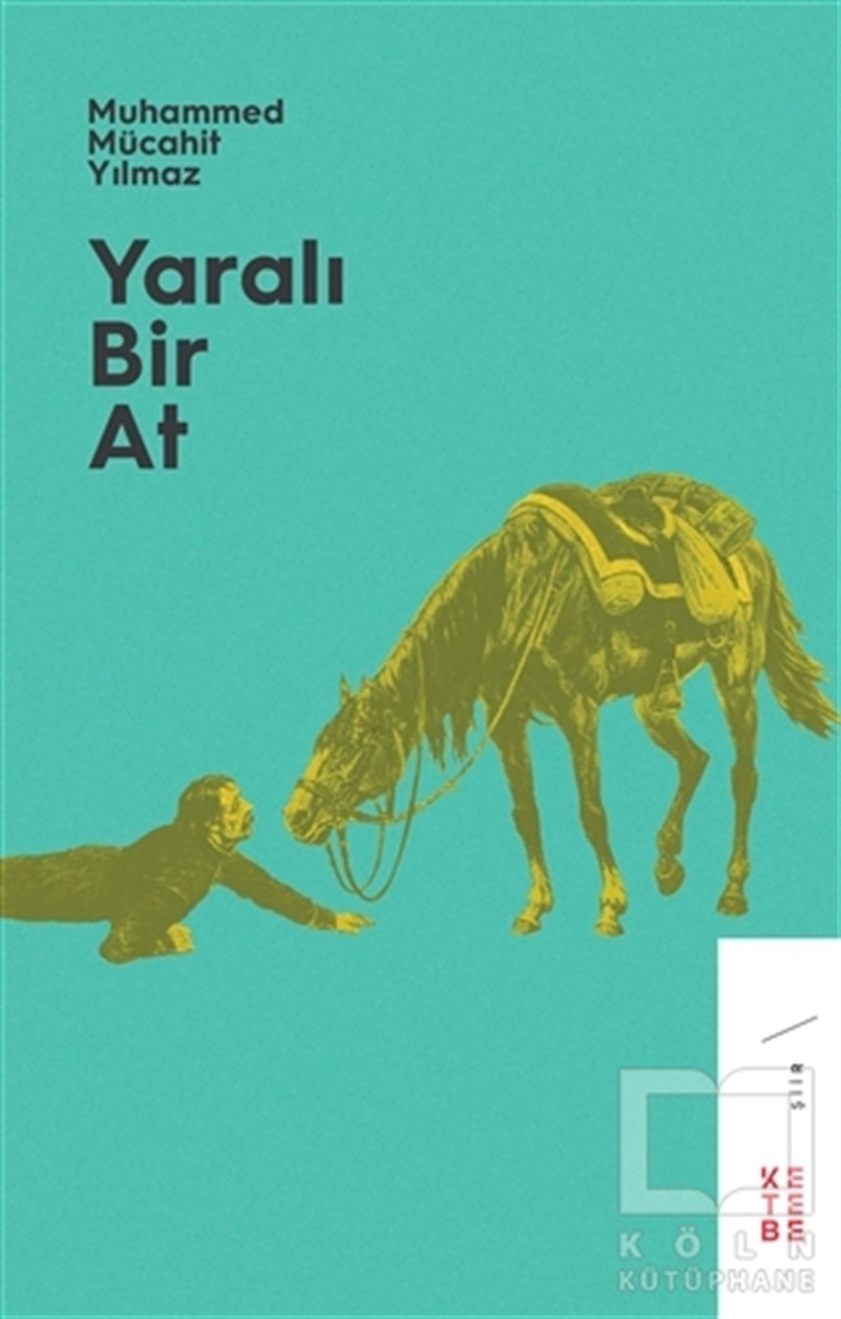 Muhammed Mücahit YılmazTürkçe Şiir KitaplarıYaralı Bir At