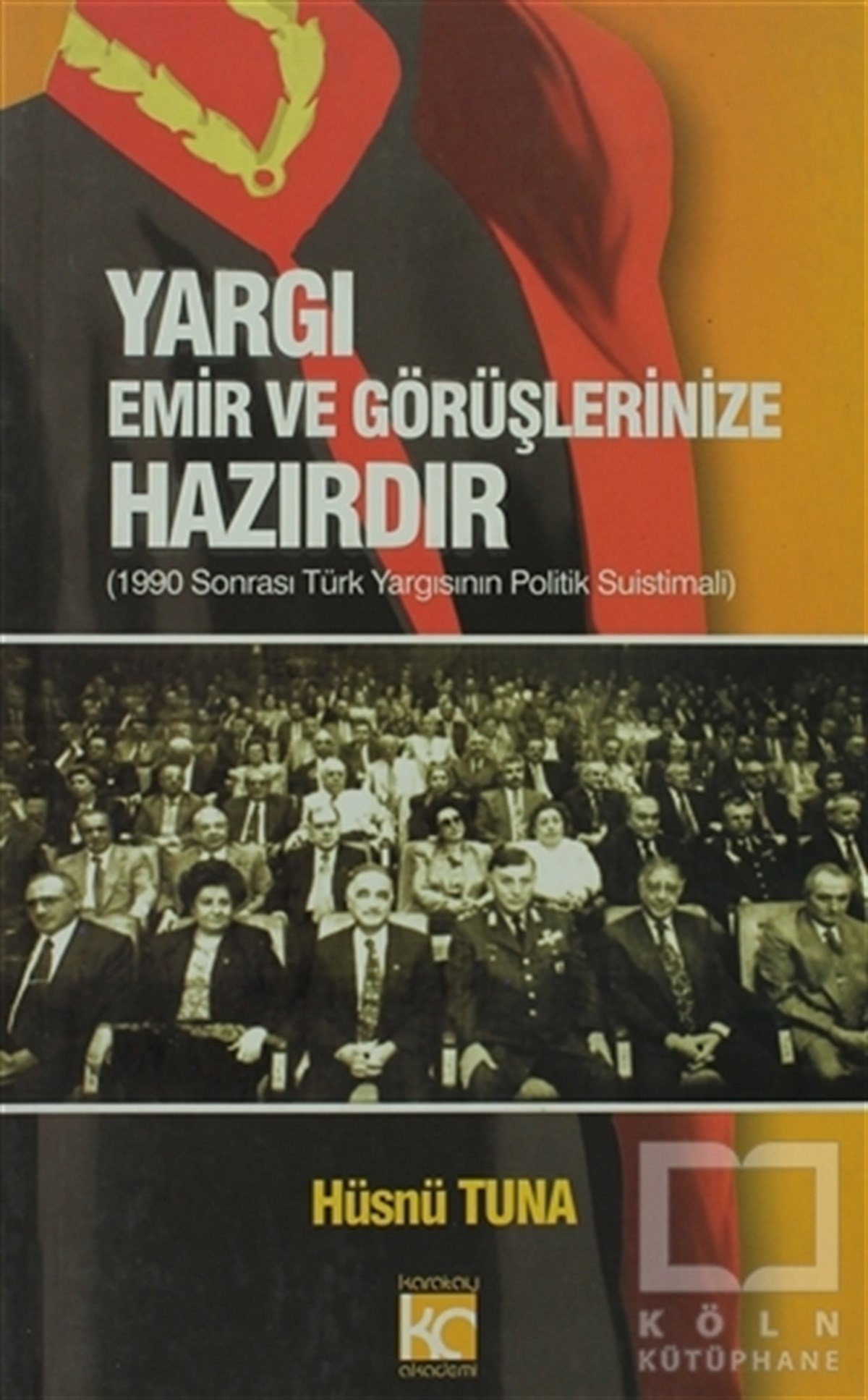Hüsnü TunaHukuk ÜzerineYargı Emir ve Görüşlerinize Hazırdır