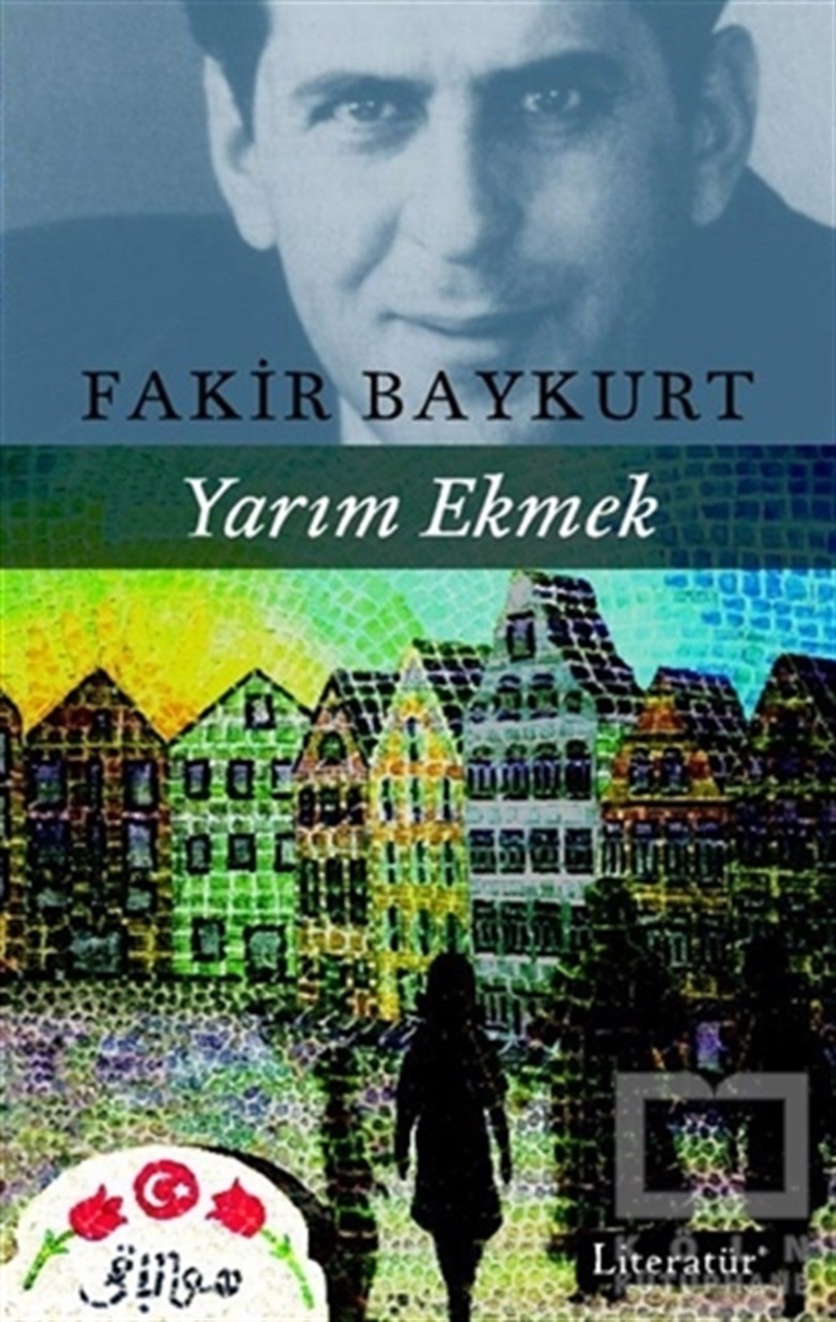 Fakir BaykurtTürk EdebiyatıYarım Ekmek