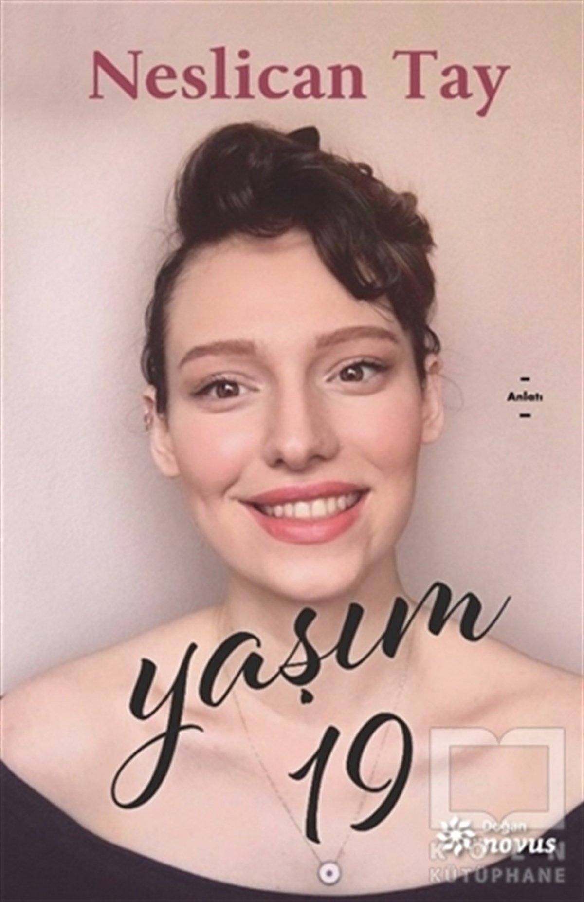 Neslican TayAnlatıYaşım 19