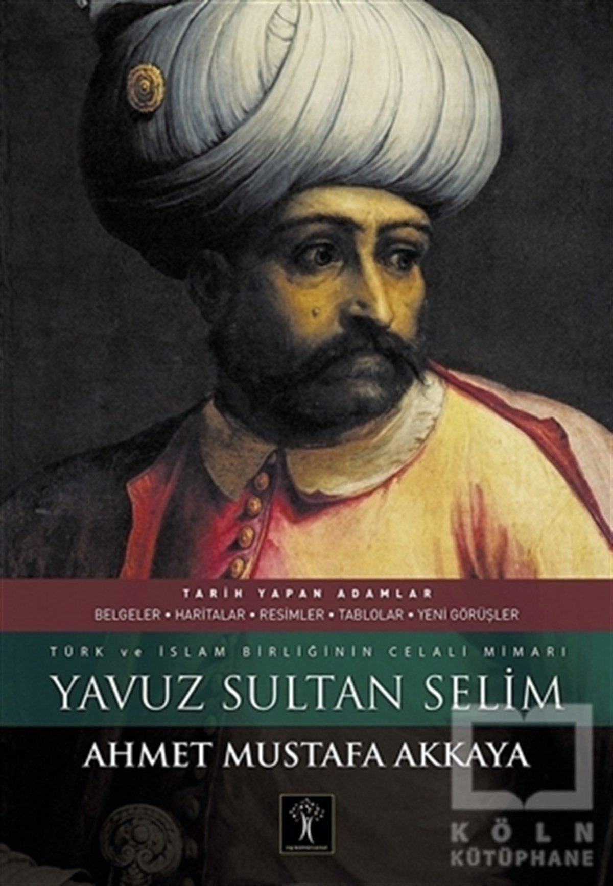 Ahmet Mustafa AkkayaÖnemli Olaylar ve Biyografi - OtobiyografiYavuz Sultan Selim