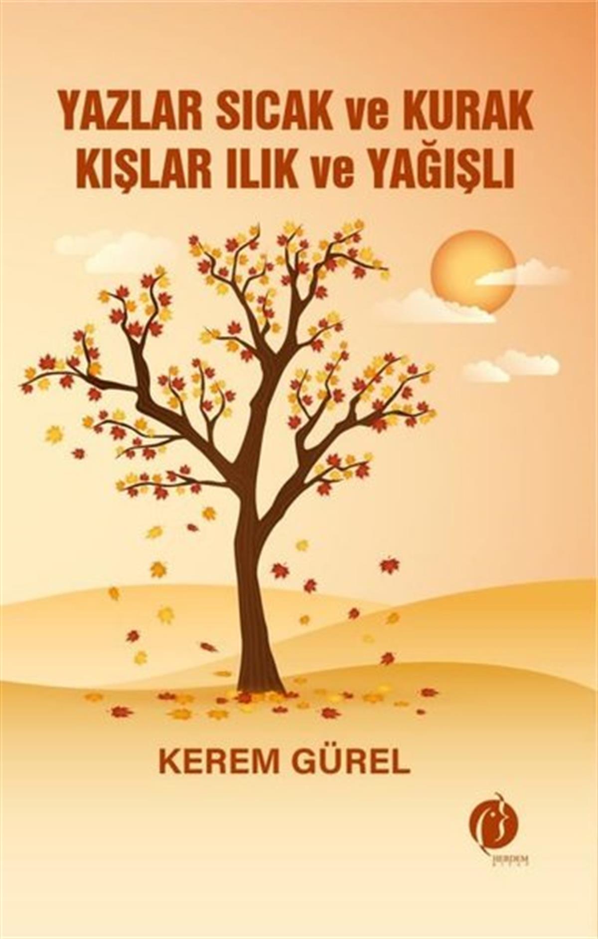 Kerem GürelTürkiye RomanYazlar Sıcak ve Kurak Kışlar Ilık ve Yağışlı