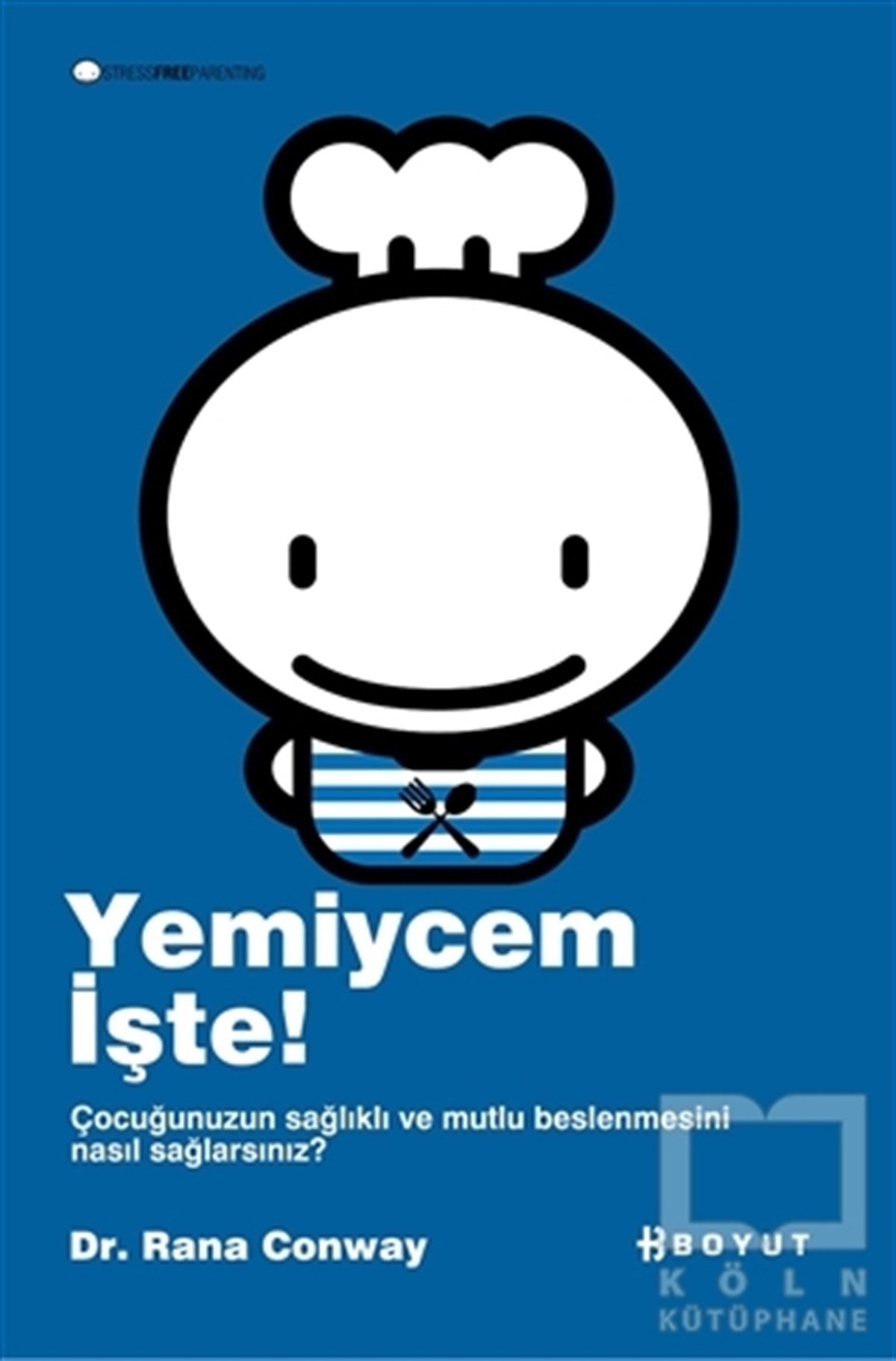 Rana ConwayEbeveyn KitaplarıYemiycem İşte!