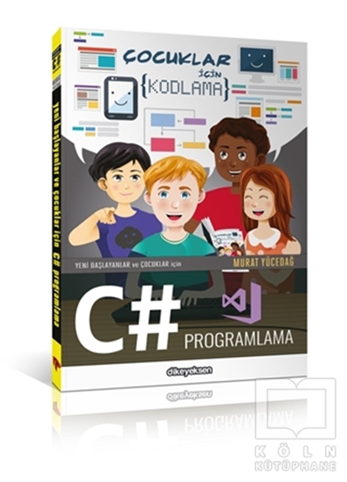 Murat YücedağProgramlamaYeni Başlayanlar ve Çocuklar için C# Programlama