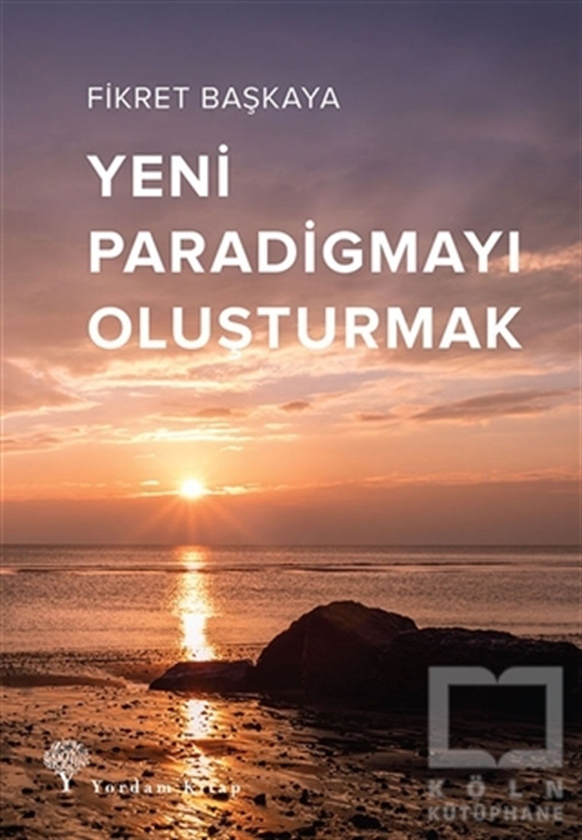 Fikret BaşkayaAraştırma-İnceleme-KuramYeni Paradigmayı Oluşturmak