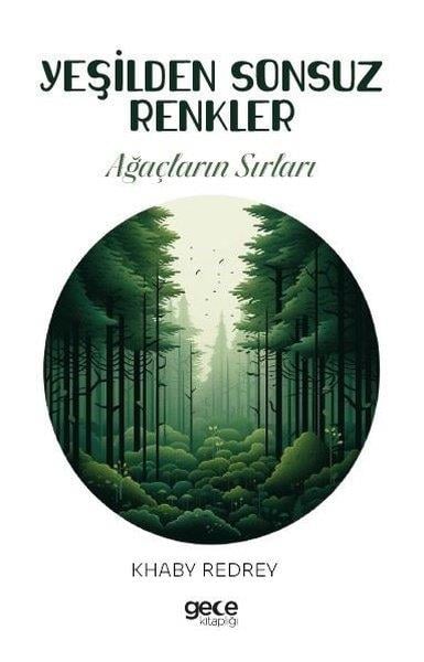 Khaby RedreyÇevre MühendisliğiYeşilden Sonsuz Renkler - Ağaçların Sırları